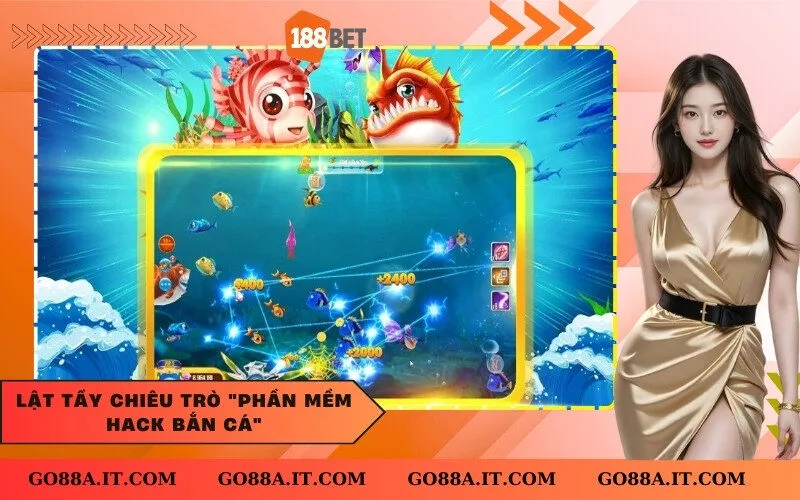Lật Tẩy Chiêu Trò Phần Mềm Hack Bắn Cá