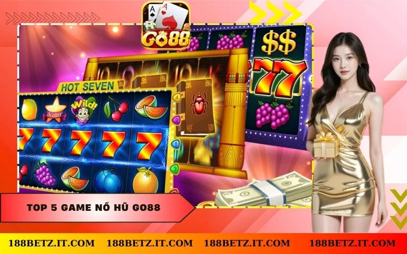 Top 5 Game Nổ Hũ Go88